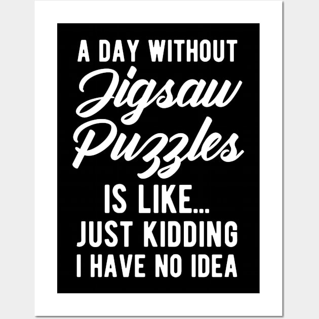 Jigsaw Puzzles Funny Quote Wall Art by BlueTodyArt